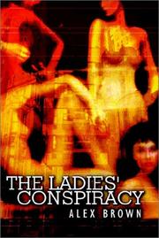 Cover of: The Ladies' Conspiracy by Alex Brown