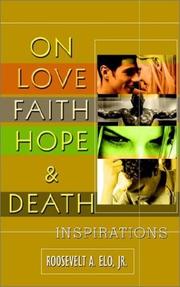 Cover of: On Love Faith Hope & Death | Jr. Roosevelt a. ELO