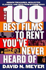 Cover of: The 100 Best Films to Rent You've Never Heard Of by David Meyer