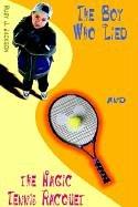 Cover of: The Boy Who Lied and the Magic Tennis Raquet | Ruby J. Jackson