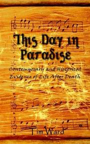 Cover of: This Day in Paradise: Contemporary and Historical Evidence of Life After Death