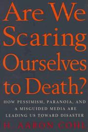 Cover of: Are we scaring ourselves to death? | H. Aaron Cohl