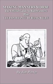 Cover of: Making Manners Worse: The Official Guide to Bad Manners Plus The Importance of Being Wilde