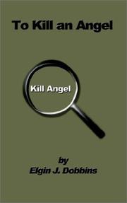 To Kill an Angel by Elgin J. Dobbins