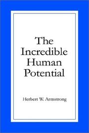 Cover of: The Incredible Human Potential by Herbert W. Armstrong