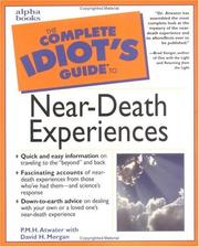 The complete idiot's guide to near-death experiences by Lh.D., P. M. H. Atwater, David H. Morgan, Alpha Group