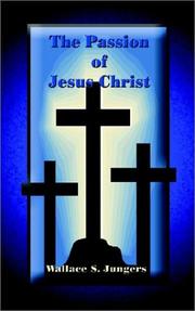 Cover of: The Passion of Jesus Christ