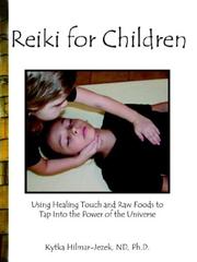 Cover of: Reiki for Children: Using Healing Touch and Raw Foods to Tap Into the Power of the Universe