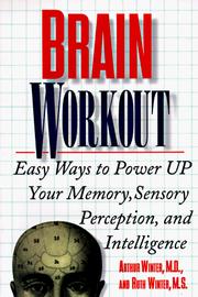 Cover of: Brain workout: easy ways to power up your memory, sensory perception, and intellegence