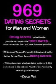 Cover of: 969 Dating Secrets for Men and Women: 128 Men and Women Personally Interviewed by the Author Reveal Their Best--Dating Secrets