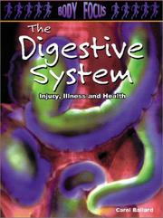 Cover of: The Digestive System: Injury, Illness and Health (Body Focus: the Science of Health, Injury and Disease)