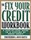 Cover of: The Fix Your Credit Workbook