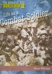 Cover of: Life As a Combat Soldier (World at War, World War II) by Brian Williams