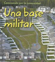 Cover of: Una Base Militar / Military Base (Caminando Por La Comunidad / Neighborhood Walk)