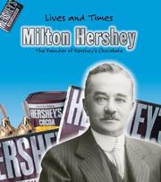Cover of: Milton Hershey: The Founder of Hershey's Chocolate (Lives and Times)