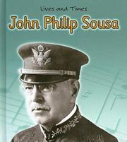 Cover of: John Philip Sousa: The King Of March Music (Lives and Times)