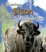 Cover of: Watching bison in North America by L. Patricia Kite