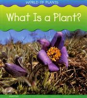 Cover of: What Is a Plant? (World of Plants) by Louise Spilsbury, Richard Spilsbury