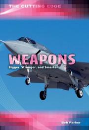 Cover of: Weapons: Bigger, Stronger, And Smarter (The Cutting Edge)