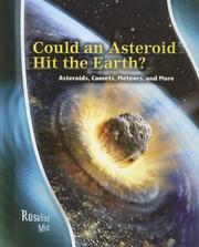 Cover of: Could an asteroid hit the Earth?: asteroids, comets, meteors, and more