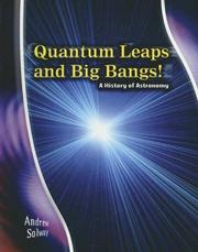 Cover of: Quantum leaps and big bangs!: a history of astronomy