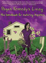 Cover of: Pagan Kennedy's living: a handbook for maturing hipsters.