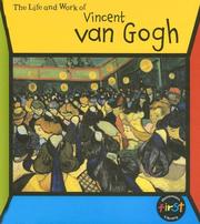 Cover of: Vincent Van Gogh: The LIfwe and Work of (Life and Work of)