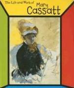 Cover of: Mary Cassatt (The Life and Work of) by Ernestine Giesecke