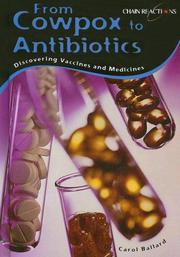 Cover of: From Cowpox to Antibiotics: Discovering Vaccines And Medicines (Chain Reactions)