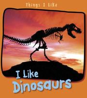 Cover of: I Like Dinosaurs (Things I Like) by 