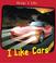 Cover of: I Like Cars (Things I Like)