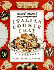 Cover of: Sweet Maria's Italian cookie tray by Maria Bruscino Sanchez