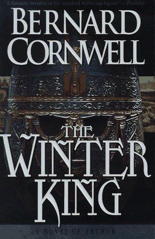 The Winter King (The Arthur Books #1) by Bernard Cornwell