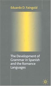 Cover of: The development of grammar in Spanish and the Romance languages