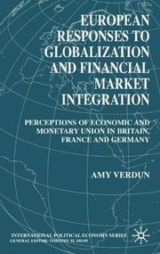 Cover of: European Responses to Globalization and Financial Market Integration: Perceptions of Economic and Monetary Union in Britain, France and Germany