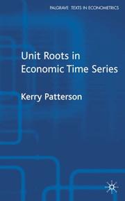 Cover of: Unit Roots in Economic Time Series (Palgrave Texts in Econometrics)