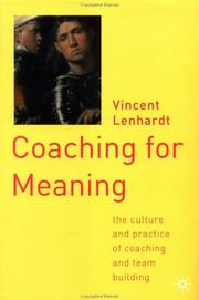 Cover of: Coaching for meaning: the culture and practice of coaching and team building