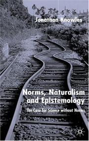 Cover of: Norms, Naturalism and Epistemology: The Case for Science without Norms