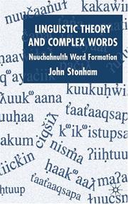 Cover of: Linguistic theory and complex words: Nuuchahnulth word formation