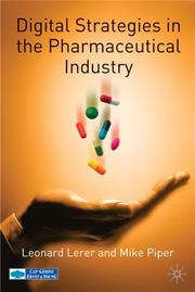 Cover of: Digital Strategies in the Pharmaceutical Industry by Leonard Lerer, Mike Piper