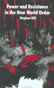 Cover of: Power and Resistance in the New World Order (International Political Economy) by Stephen Gill