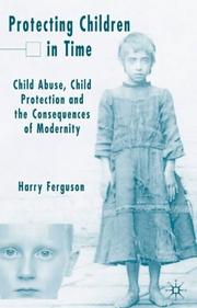 Cover of: Protecting Children in Time: Child Abuse, Child Protection and the Consequences of Modernity
