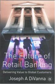 Cover of: The future of retail banking: delivering value to global customers