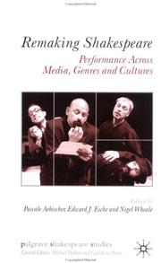Cover of: Remaking Shakespeare: performance across media, genres, and cultures