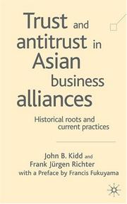Cover of: Trust and antitrust in Asian business alliances by Kidd, John.