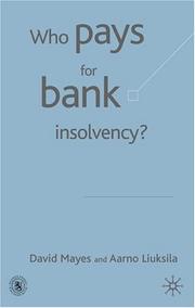 Cover of: Who pays for bank insolvency? by [edited by] David G. Mayes, Aarno Liuksila.