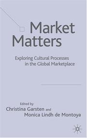 Cover of: Market matters: exploring cultural processes in the global marketplace