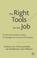 Cover of: The Right Tools for the Job