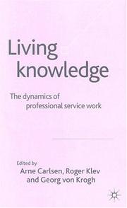 Cover of: Living Knowledge: The Dynamics of Professional Service Work