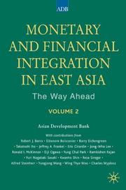 Cover of: Monetary and Financial Integration in East Asia: The Way Ahead by Asian Development Bank